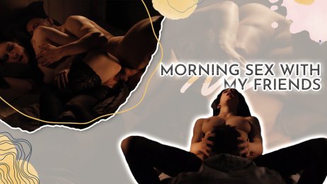 Morning sex with my friends